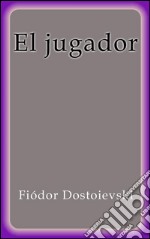 El jugador. E-book. Formato EPUB ebook