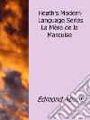 Heath's Modern Language Series : La Mère de la Marquise. E-book. Formato Mobipocket ebook di Edmond About