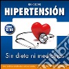 Hipertensión  - resolver sin dieta y sin medicinas. E-book. Formato EPUB ebook