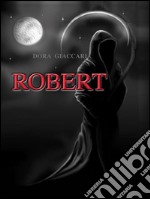 Robert. E-book. Formato EPUB ebook