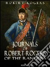 Journals of Robert Rogers of the Rangers. E-book. Formato EPUB ebook di Robert Rogers