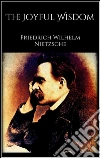 The joyful wisdom. E-book. Formato EPUB ebook di Friedrich Nietzsche