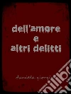 Dell'amore e altri delitti. E-book. Formato EPUB ebook di Daniela Giorgini