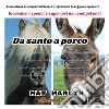 Da santo a porco (riflessioni del momento) Mat Marlin. E-book. Formato EPUB ebook