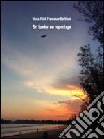 Sri Lanka: un reportage. E-book. Formato EPUB ebook