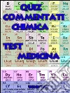 Quiz Commentati Chimica Medicina. E-book. Formato Mobipocket ebook di Bondtest