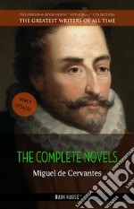 Miguel de Cervantes: The Complete Novels. E-book. Formato EPUB ebook