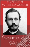 Gesammelte Werke (Vollständige und illustrierte Ausgaben: Die Flucht aus dem Sudan, El Dorado, Wunderwelten u.v.m.). E-book. Formato Mobipocket ebook di Friedrich Wilhelm Mader