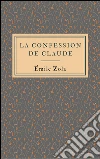 La confession de Claude. E-book. Formato EPUB ebook di Émile Zola
