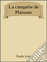 La conquête de Plassans. E-book. Formato EPUB ebook