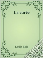 La curée. E-book. Formato EPUB ebook