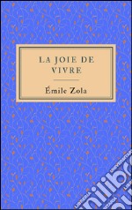 La joie de vivre. E-book. Formato EPUB ebook