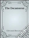 The Decameron. E-book. Formato Mobipocket ebook di Giovanni Boccaccio