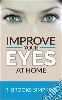 Improve your eyes at home. E-book. Formato Mobipocket ebook