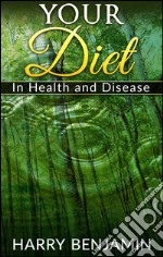 Your diet in health and disease. E-book. Formato EPUB ebook