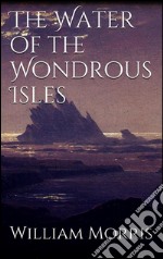 The water of the wondrous isles. E-book. Formato EPUB ebook