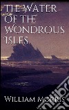 The water of the wondrous isles. E-book. Formato EPUB ebook