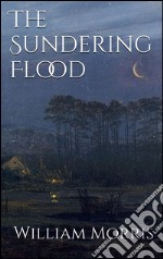 The sundering flood. E-book. Formato EPUB ebook