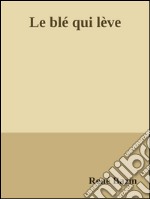 Le blé qui lève. E-book. Formato EPUB ebook