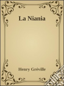 La Niania. E-book. Formato Mobipocket ebook di Henry Gréville