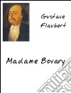 Madame Bovary. E-book. Formato PDF ebook