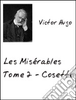 les Misérables Tome 2. E-book. Formato PDF ebook