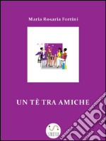 Un tè tra amiche. E-book. Formato EPUB ebook