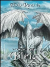 Kiria, le Monde des cinq Règnes. E-book. Formato Mobipocket ebook di Elvio Ravasio