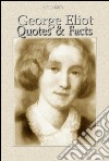 George Eliot: Quotes & Facts. E-book. Formato Mobipocket ebook di Blago Kirov