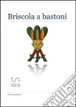 Briscola a bastoni. E-book. Formato Mobipocket ebook