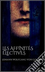 Les affinités électives . E-book. Formato EPUB ebook