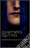 Les affinités électives . E-book. Formato EPUB ebook