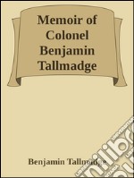 Memoir of Colonel Benjamin Tallmadge. E-book. Formato Mobipocket