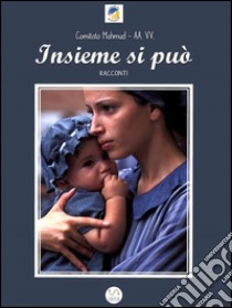 Insieme si può. E-book. Formato EPUB ebook di Autori Vari