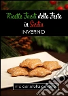 Ricette Facili delle Feste in Sicilia: Inverno. E-book. Formato Mobipocket ebook di Mc Donatella Pavone