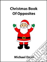 Christmas book of opposites. E-book. Formato EPUB ebook