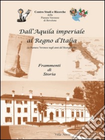 Dall'aquila imperiale al regno d'Italia. La pianura veronese negli anni del Risorgimento. E-book. Formato Mobipocket ebook di Centro Studi e Ricerche della Pianura Veronese