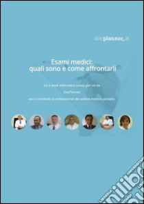 Esami Medici: Quali Sono e Come Affrontarli. E-book. Formato EPUB ebook di Docplanner.it