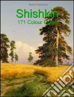 Shishkin: 171 colour plates. E-book. Formato EPUB ebook