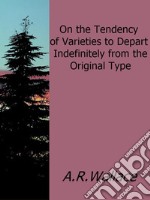 On the tendency of varieties to depart indefinitely from the original type. E-book. Formato Mobipocket