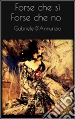 Forse che sì forse che no. E-book. Formato Mobipocket ebook