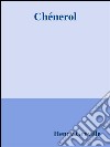 Chénerol. E-book. Formato Mobipocket ebook