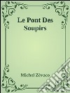 Le pont des soupirs. E-book. Formato EPUB ebook