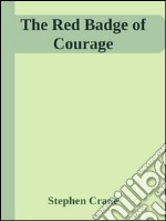 The red badge of courage. E-book. Formato EPUB ebook