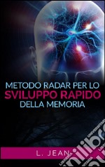 Metodo Radar per lo sviluppo rapido della memoria. E-book. Formato EPUB ebook