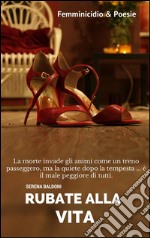 Rubate alla vita - Femminicidio & Poesie. E-book. Formato EPUB ebook