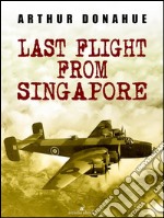 Last Flight from Singapore. E-book. Formato Mobipocket ebook