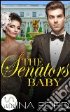 The Senator's Baby: A BWWM Pregnancy Romance Novel. E-book. Formato Mobipocket ebook di Nina Ford
