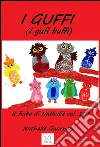 I Guffi (i gufi buffi). Le fiabe di Nathalie. E-book. Formato Mobipocket ebook di Nathalie Guarneri