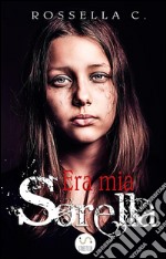 Era mia sorella. E-book. Formato EPUB ebook